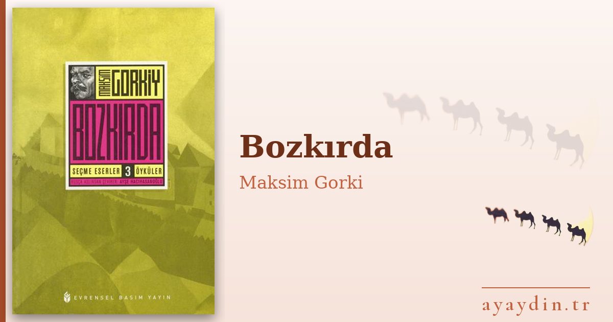 Bozkırda - Maksim Gorki kitap alıntıları ve sözleri