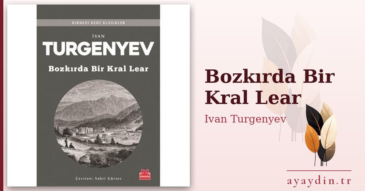 Bozkırda Bir Kral Lear - Ivan Turgenyev kitap alıntıları ve sözleri