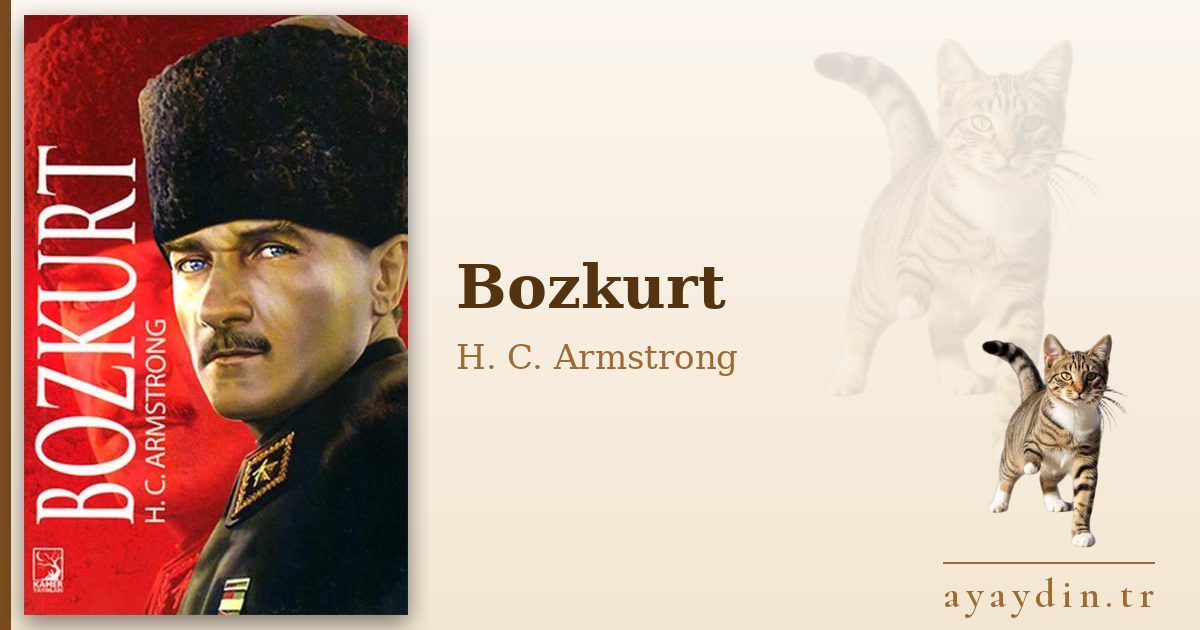 Bozkurt - H. C. Armstrong kitap alıntıları ve sözleri