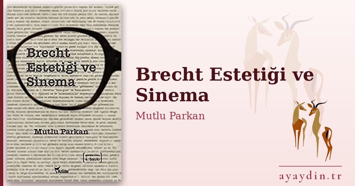 Brecht Estetiği ve Sinema - Mutlu Parkan kitap alıntıları ve sözleri