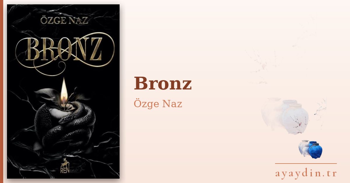 Bronz - Özge Naz kitap alıntıları ve sözleri