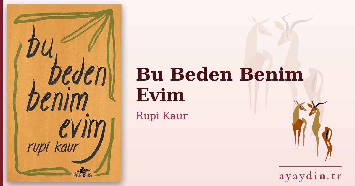 Bu Beden Benim Evim - Rupi Kaur kitap alıntıları ve sözleri