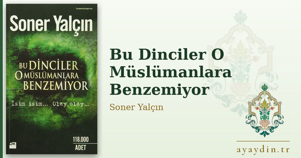 Bu Dinciler O Müslümanlara Benzemiyor - Soner Yalçın kitap alıntıları ve sözleri