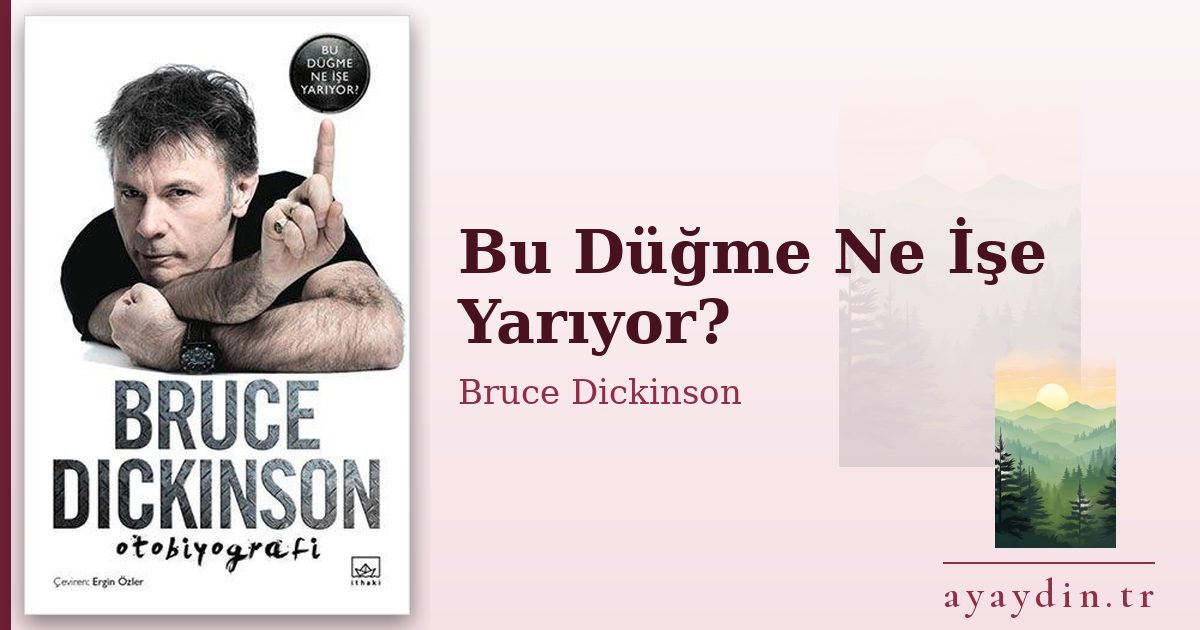 Bu Düğme Ne İşe Yarıyor? - Bruce Dickinson kitap alıntıları ve sözleri