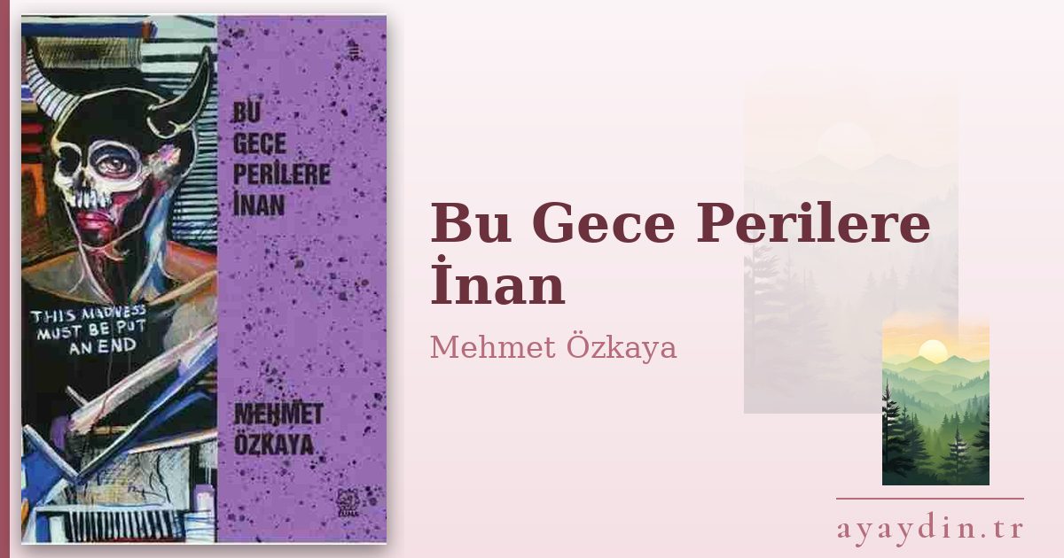 Bu Gece Perilere İnan - Mehmet Özkaya kitap alıntıları ve sözleri