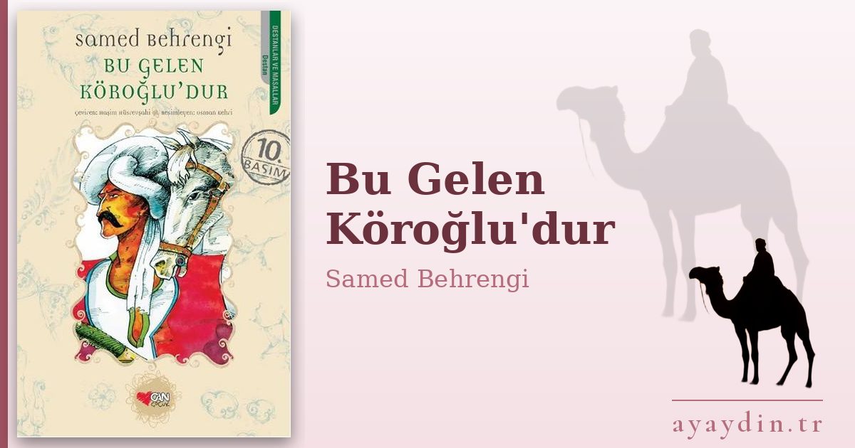 Bu Gelen Köroğlu'dur - Samed Behrengi kitap alıntıları ve sözleri