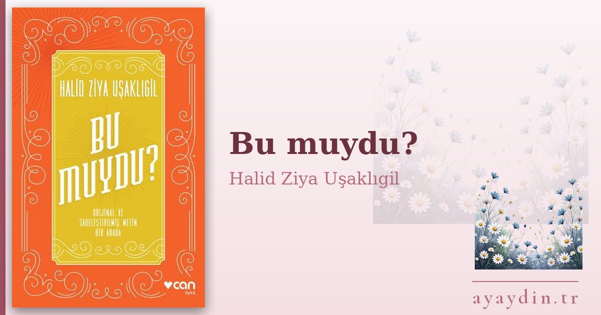 Bu muydu? - Halid Ziya Uşaklıgil kitap alıntıları ve sözleri