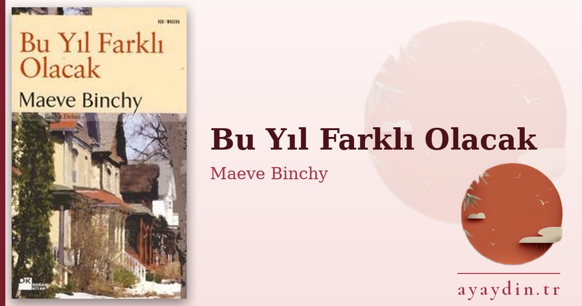 Bu Yıl Farklı Olacak - Maeve Binchy kitap alıntıları ve sözleri