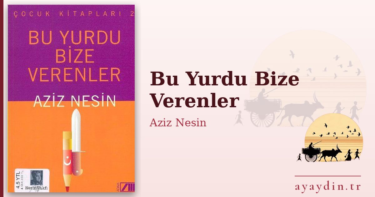 Bu Yurdu Bize Verenler - Aziz Nesin kitap alıntıları ve sözleri