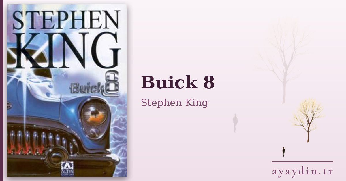 Buick 8 - Stephen King kitap alıntıları ve sözleri