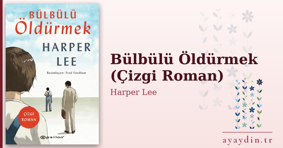Bülbülü Öldürmek (Çizgi Roman) - Harper Lee kitap alıntıları ve sözleri