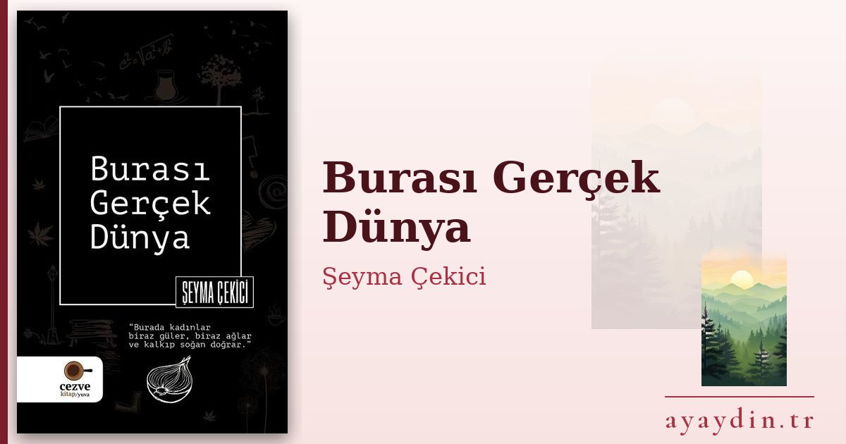Burası Gerçek Dünya - Şeyma Çekici kitap alıntıları ve sözleri