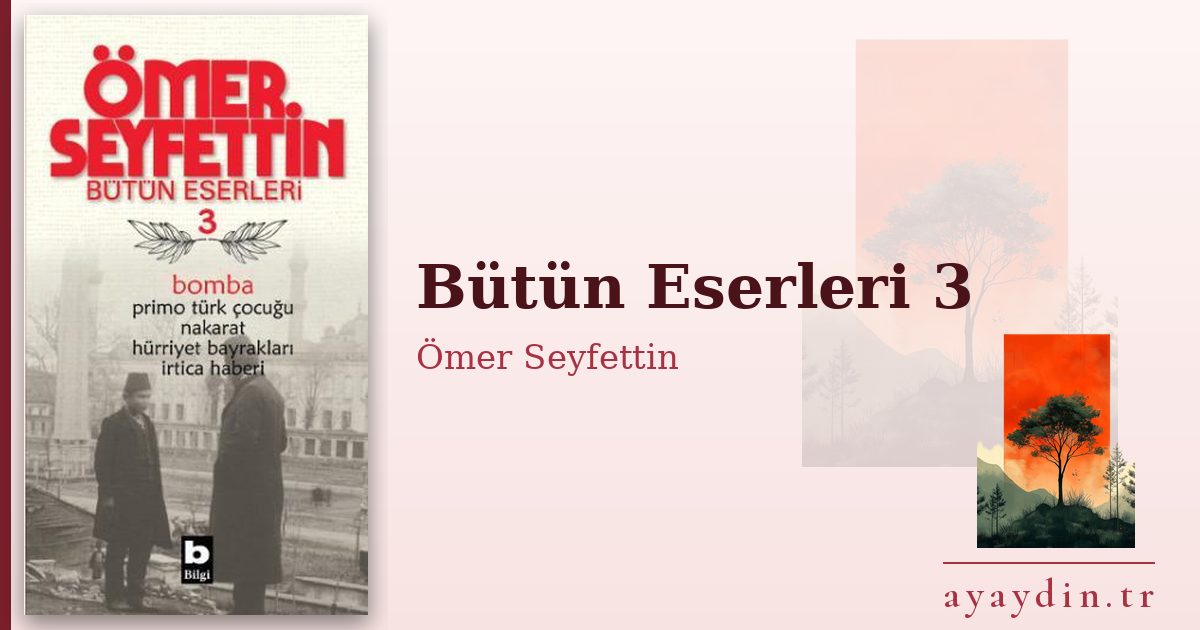 Bütün Eserleri 3 - Ömer Seyfettin kitap alıntıları ve sözleri