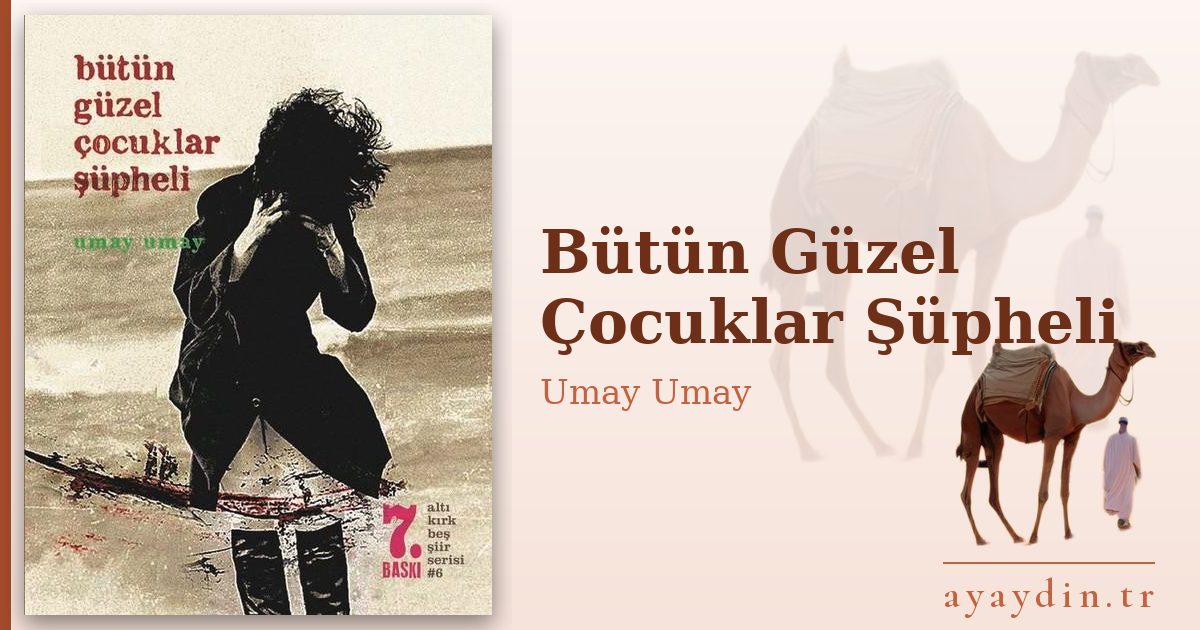 Bütün Güzel Çocuklar Şüpheli - Umay Umay kitap alıntıları ve sözleri