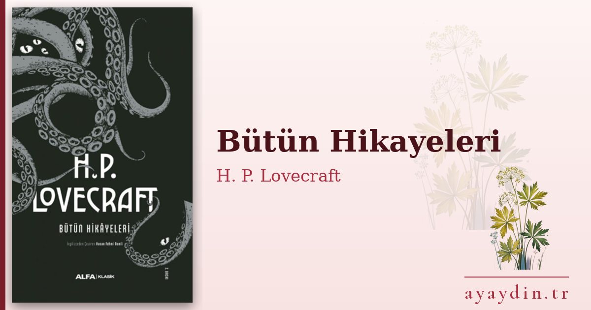 Bütün Hikayeleri - H. P. Lovecraft kitap alıntıları ve sözleri