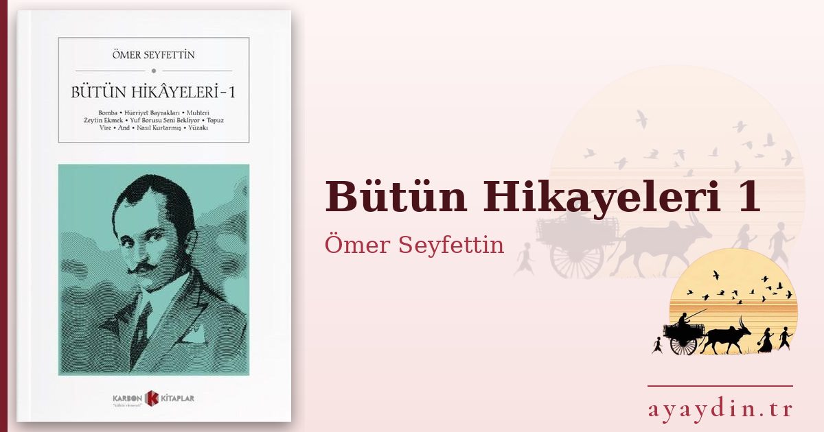 Bütün Hikayeleri 1 - Ömer Seyfettin kitap alıntıları ve sözleri