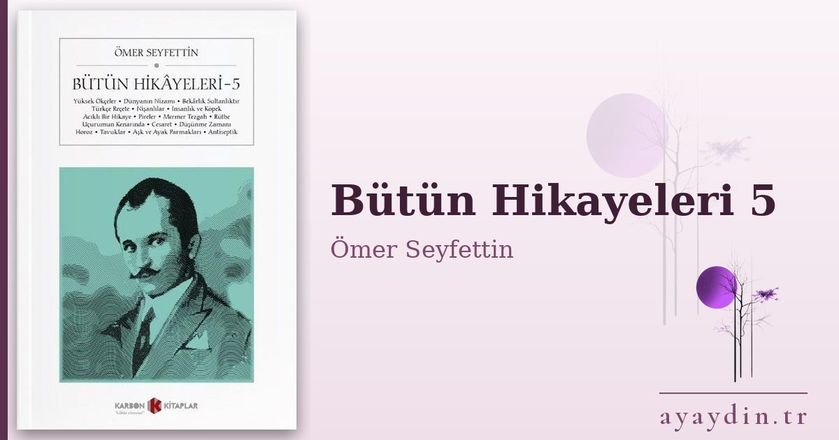 Bütün Hikayeleri 5 - Ömer Seyfettin kitap alıntıları ve sözleri