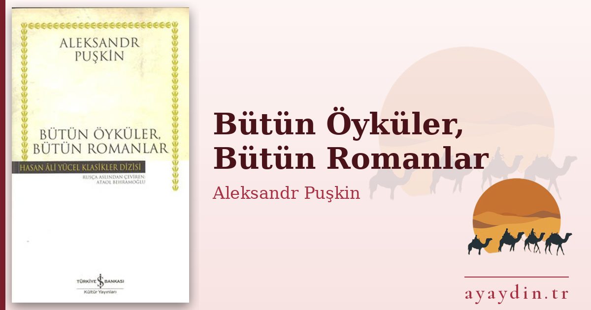 Bütün Öyküler, Bütün Romanlar - Aleksandr Puşkin kitap alıntıları ve sözleri