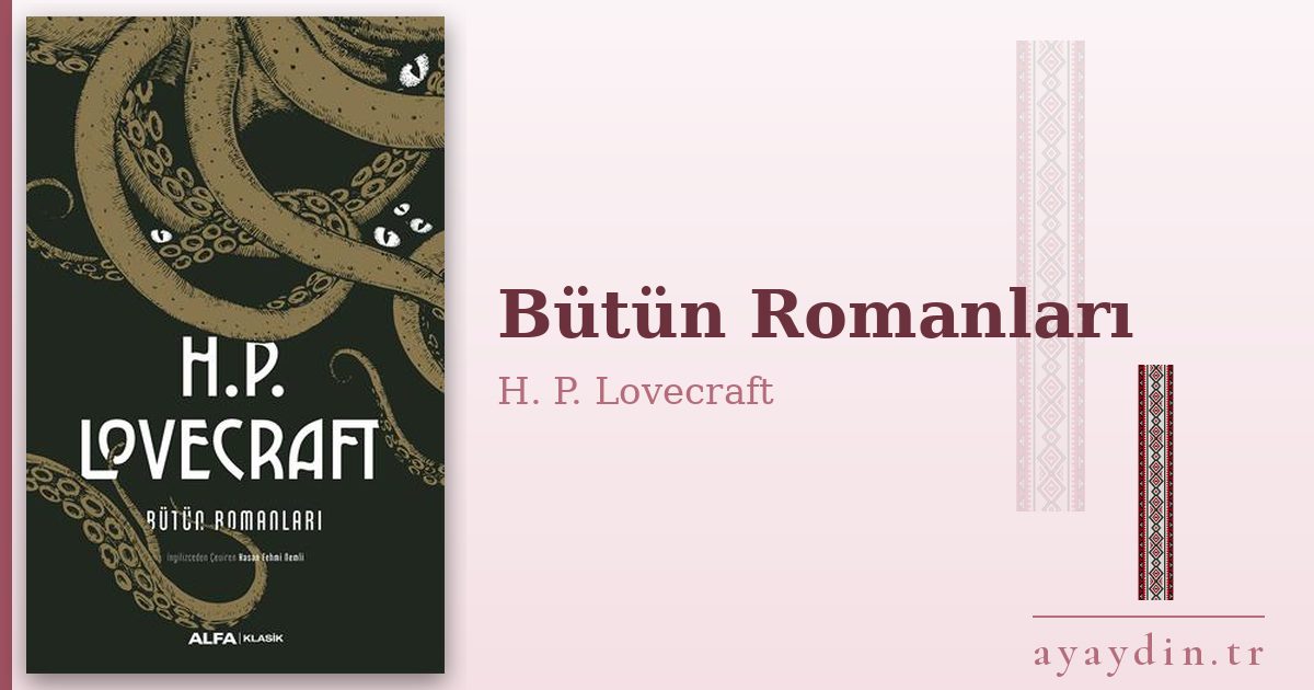 Bütün Romanları - H. P. Lovecraft kitap alıntıları ve sözleri