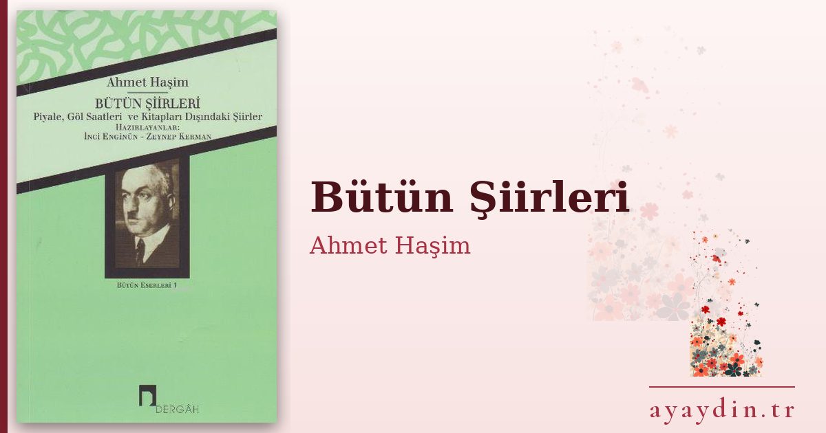 Bütün Şiirleri - Ahmet Haşim kitap alıntıları ve sözleri