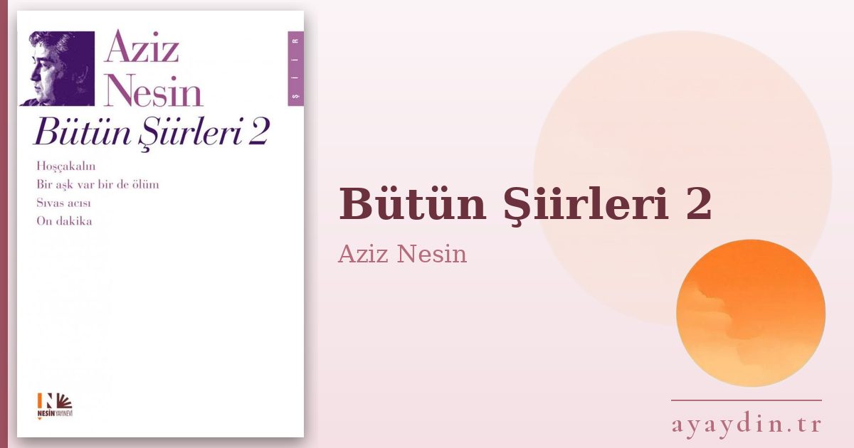 Bütün Şiirleri 2 - Aziz Nesin kitap alıntıları ve sözleri