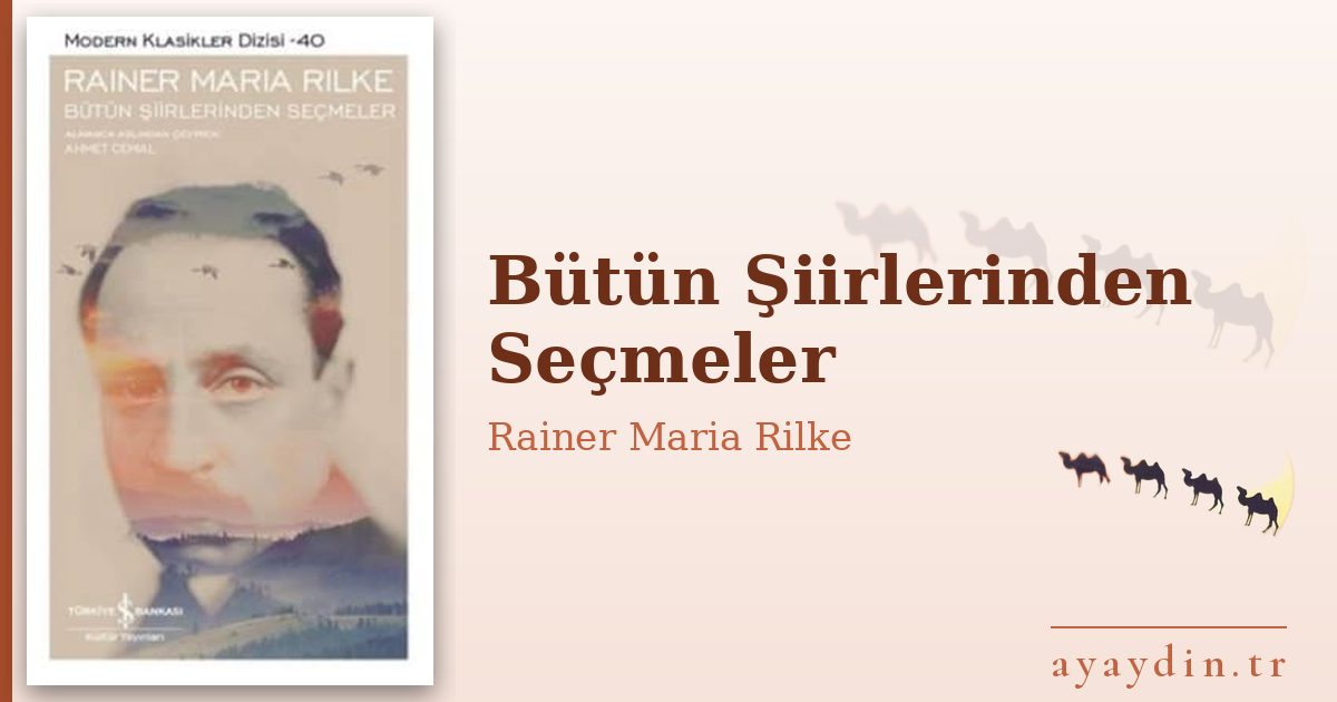 Bütün Şiirlerinden Seçmeler - Rainer Maria Rilke kitap alıntıları ve sözleri