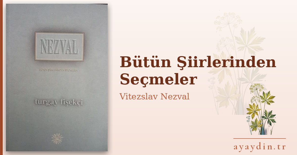 Bütün Şiirlerinden Seçmeler - Vitezslav Nezval kitap alıntıları ve sözleri