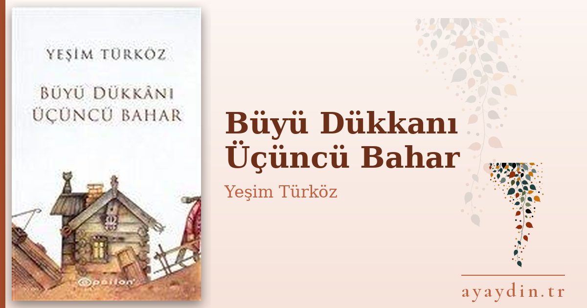 Büyü Dükkanı Üçüncü Bahar - Yeşim Türköz kitap alıntıları ve sözleri