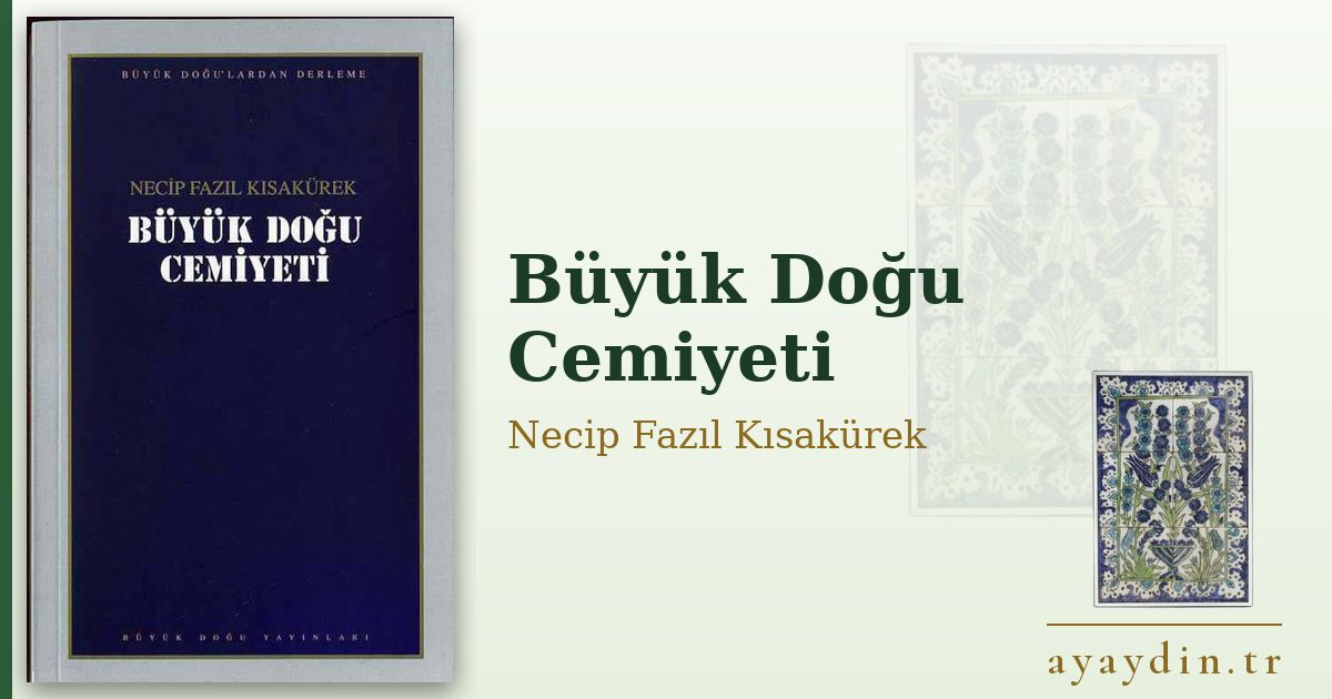 Büyük Doğu Cemiyeti - Necip Fazıl Kısakürek kitap alıntıları ve sözleri