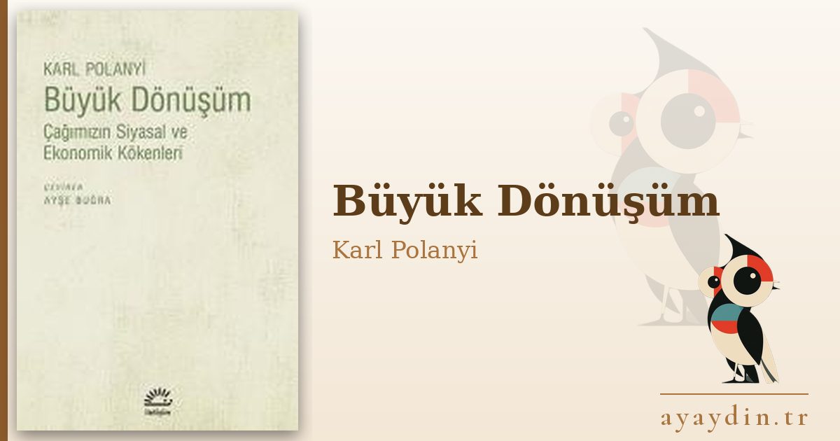 Büyük Dönüşüm - Karl Polanyi kitap alıntıları ve sözleri