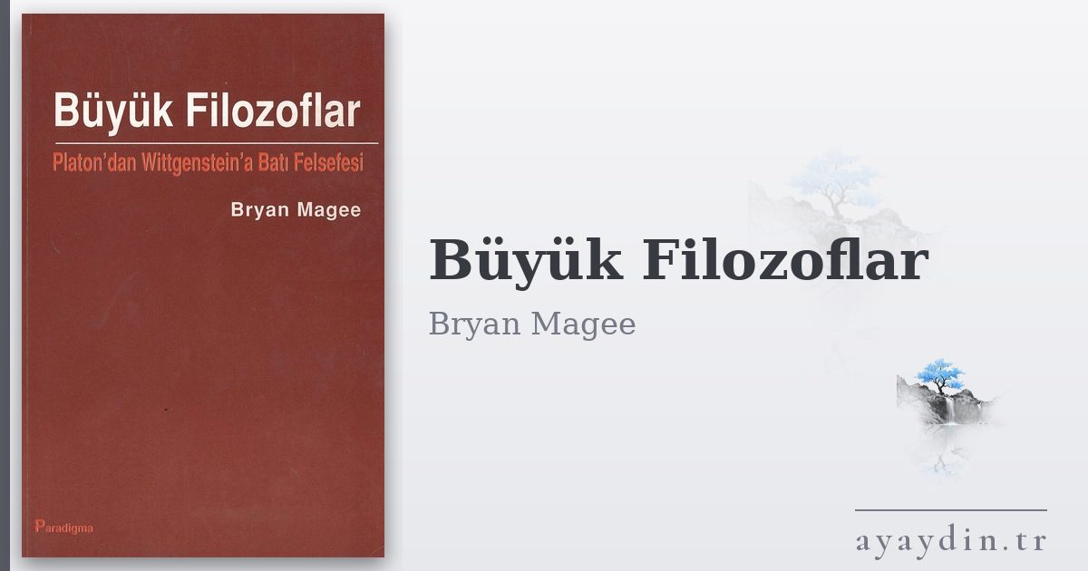 Büyük Filozoflar - Bryan Magee kitap alıntıları ve sözleri