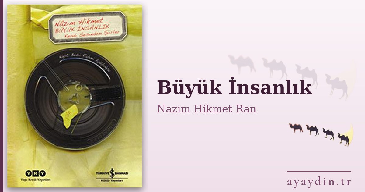 Büyük İnsanlık - Nazım Hikmet Ran kitap alıntıları ve sözleri