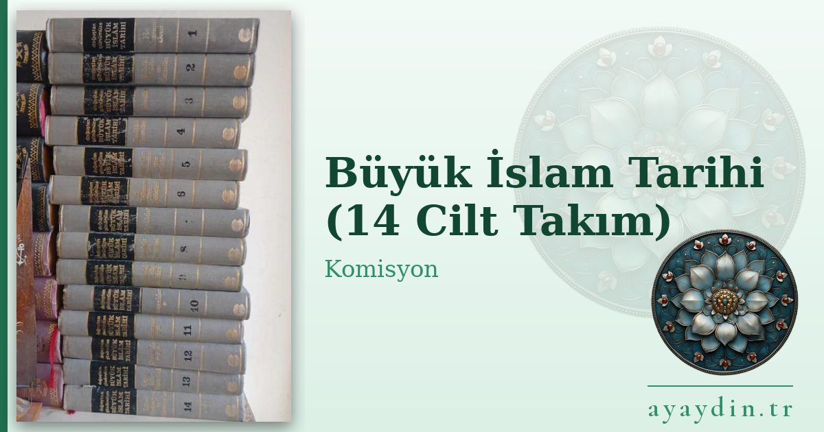 Büyük İslam Tarihi (14 Cilt Takım) - Komisyon kitap alıntıları ve sözleri