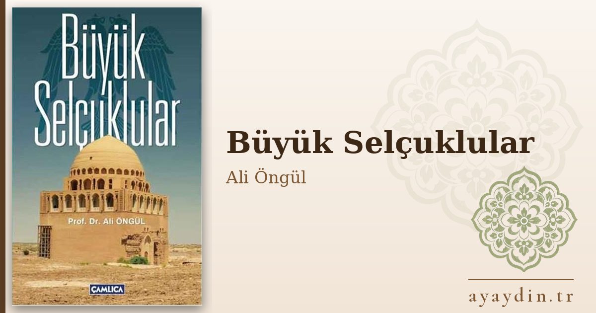 Büyük Selçuklular - Ali Öngül kitap alıntıları ve sözleri