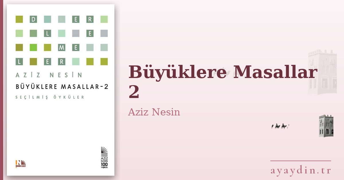 Büyüklere Masallar 2 - Aziz Nesin kitap alıntıları ve sözleri
