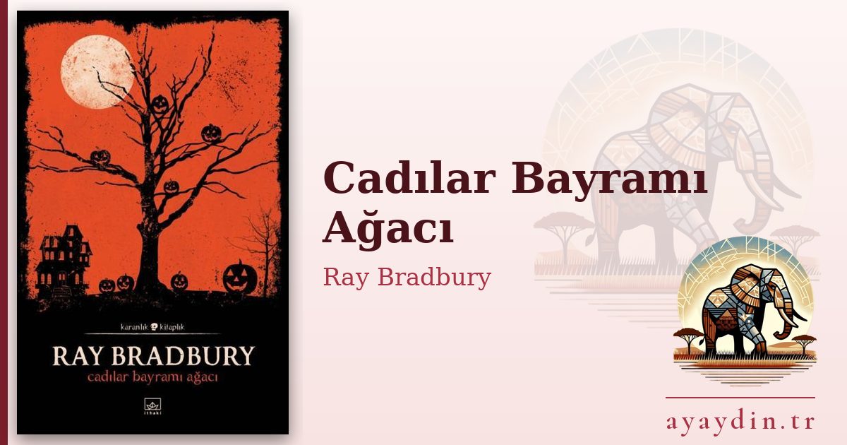 Cadılar Bayramı Ağacı - Ray Bradbury kitap alıntıları ve sözleri