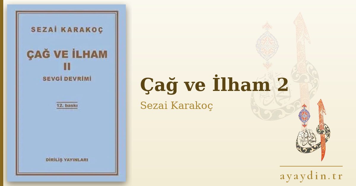 Çağ ve İlham 2 - Sezai Karakoç kitap alıntıları ve sözleri