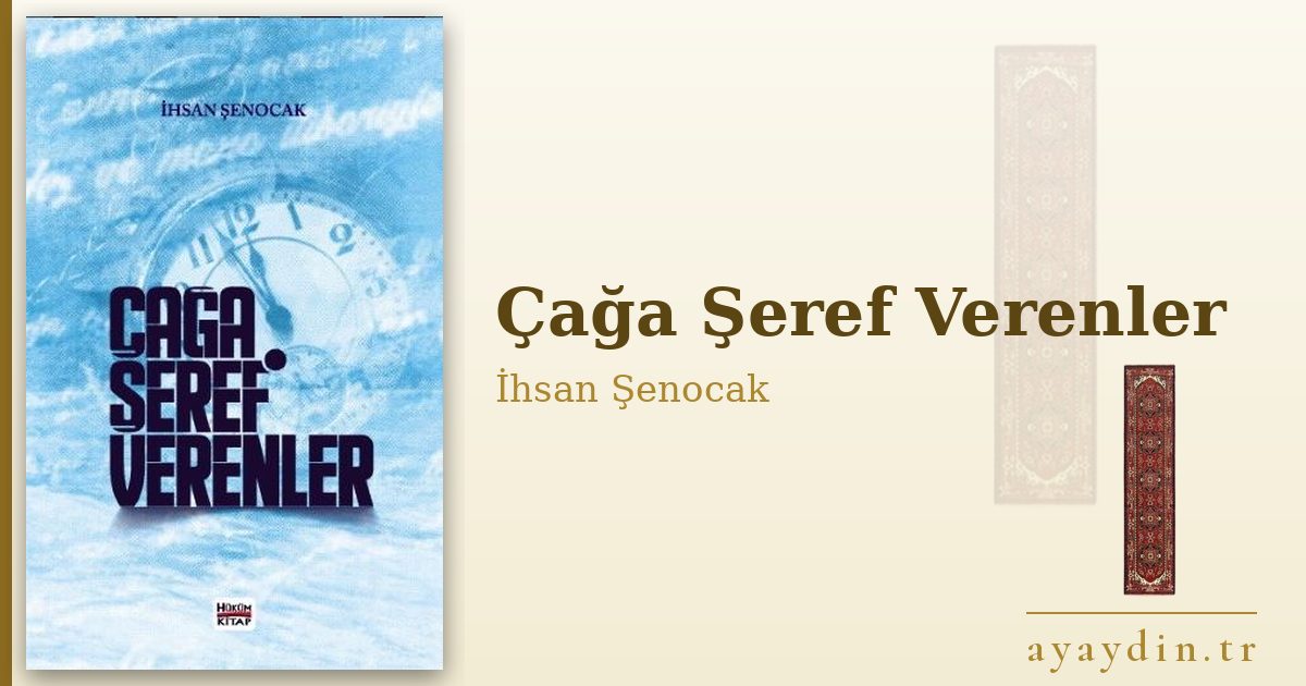Çağa Şeref Verenler - İhsan Şenocak kitap alıntıları ve sözleri