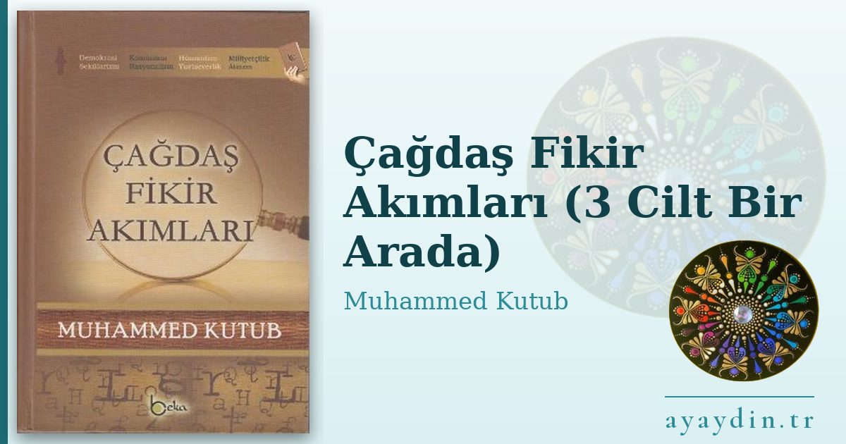 Çağdaş Fikir Akımları (3 Cilt Bir Arada) - Muhammed Kutub kitap alıntıları ve sözleri