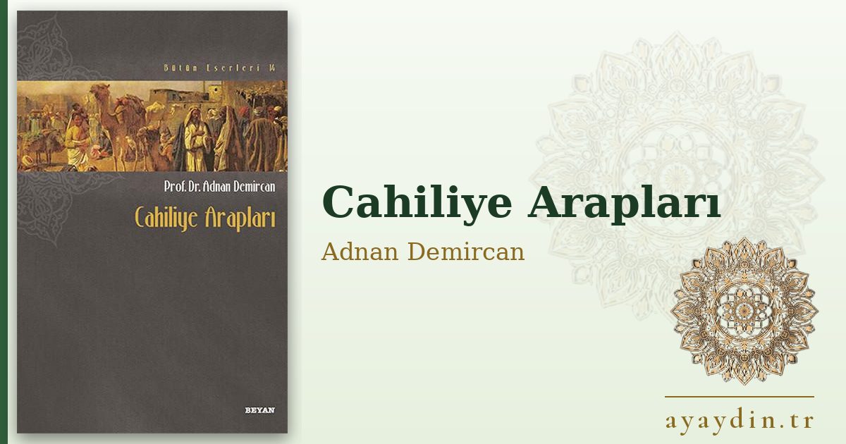 Cahiliye Arapları - Adnan Demircan kitap alıntıları ve sözleri