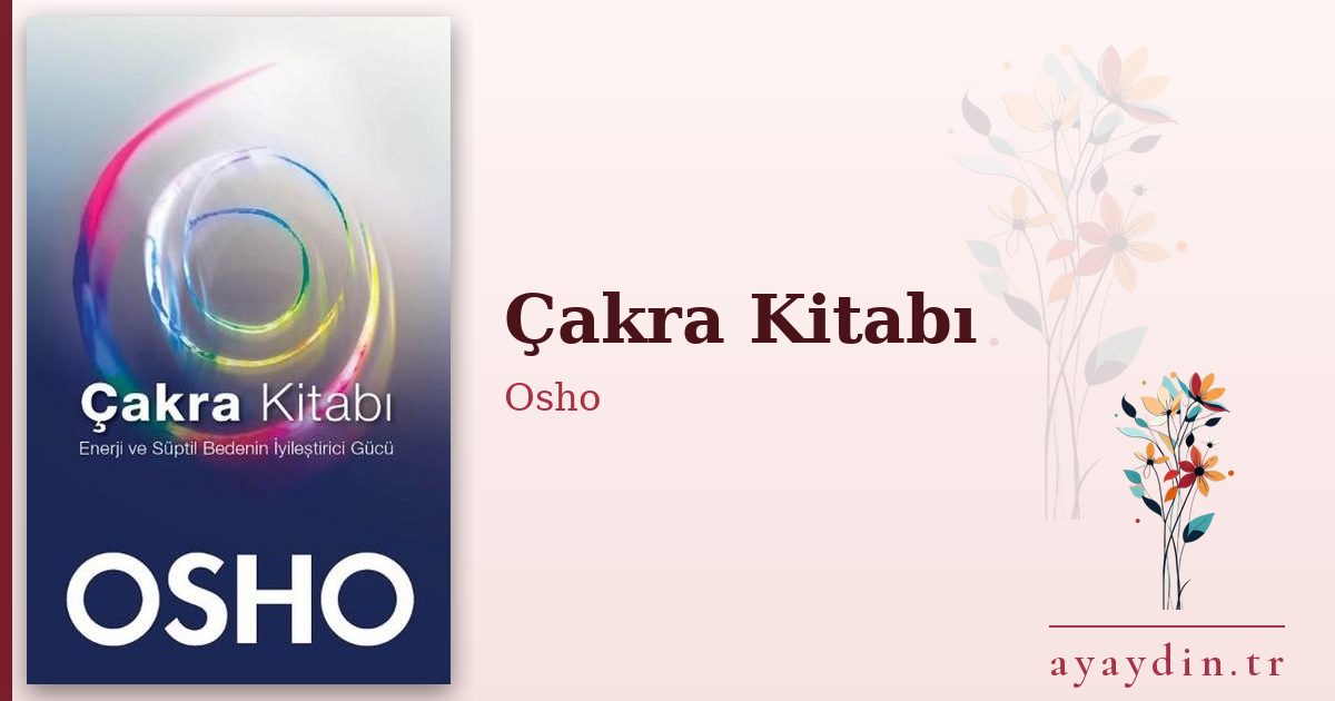 Çakra Kitabı - Osho kitap alıntıları ve sözleri