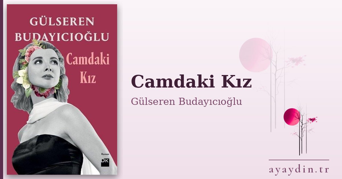 Camdaki Kız - Gülseren Budayıcıoğlu kitap alıntıları ve sözleri