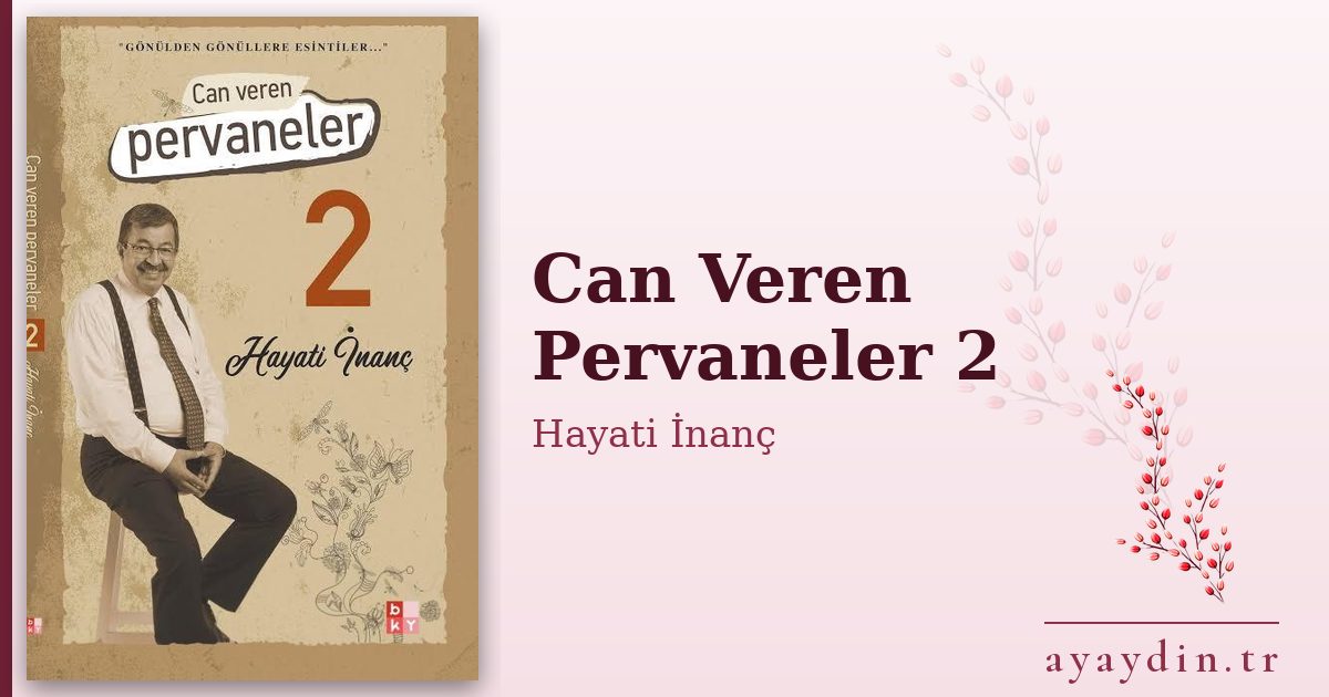 Can Veren Pervaneler 2 - Hayati İnanç kitap alıntıları ve sözleri