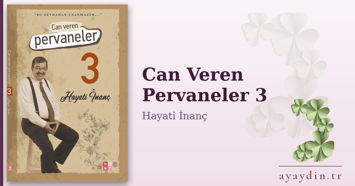 Can Veren Pervaneler 3 - Hayati İnanç kitap alıntıları ve sözleri