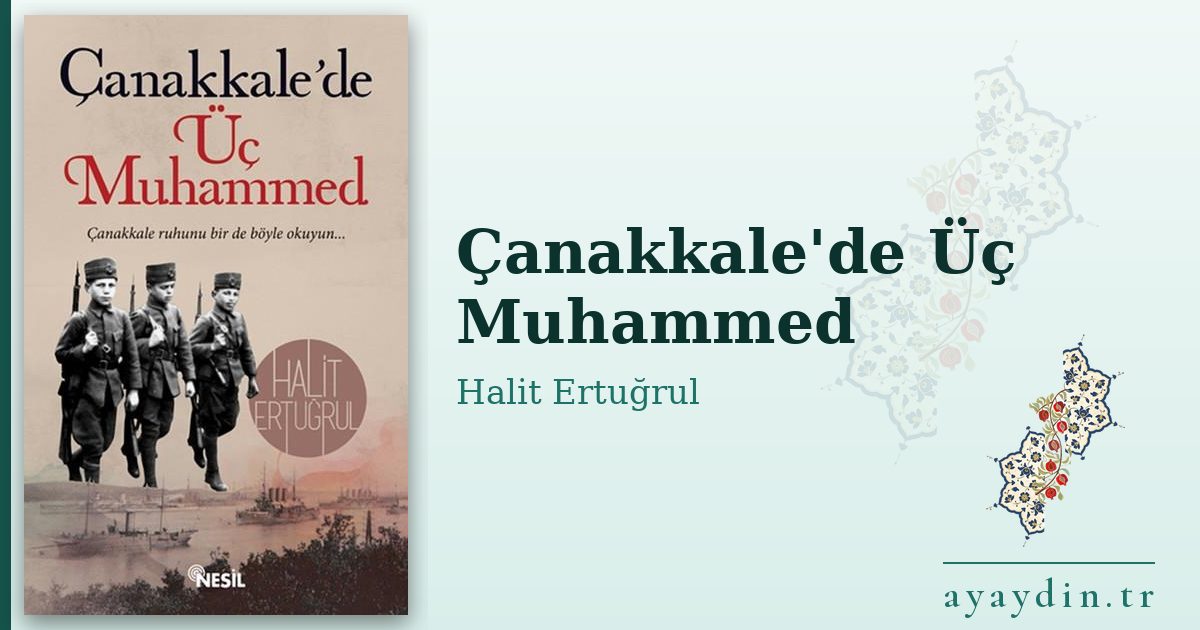 Çanakkale'de Üç Muhammed - Halit Ertuğrul kitap alıntıları ve sözleri
