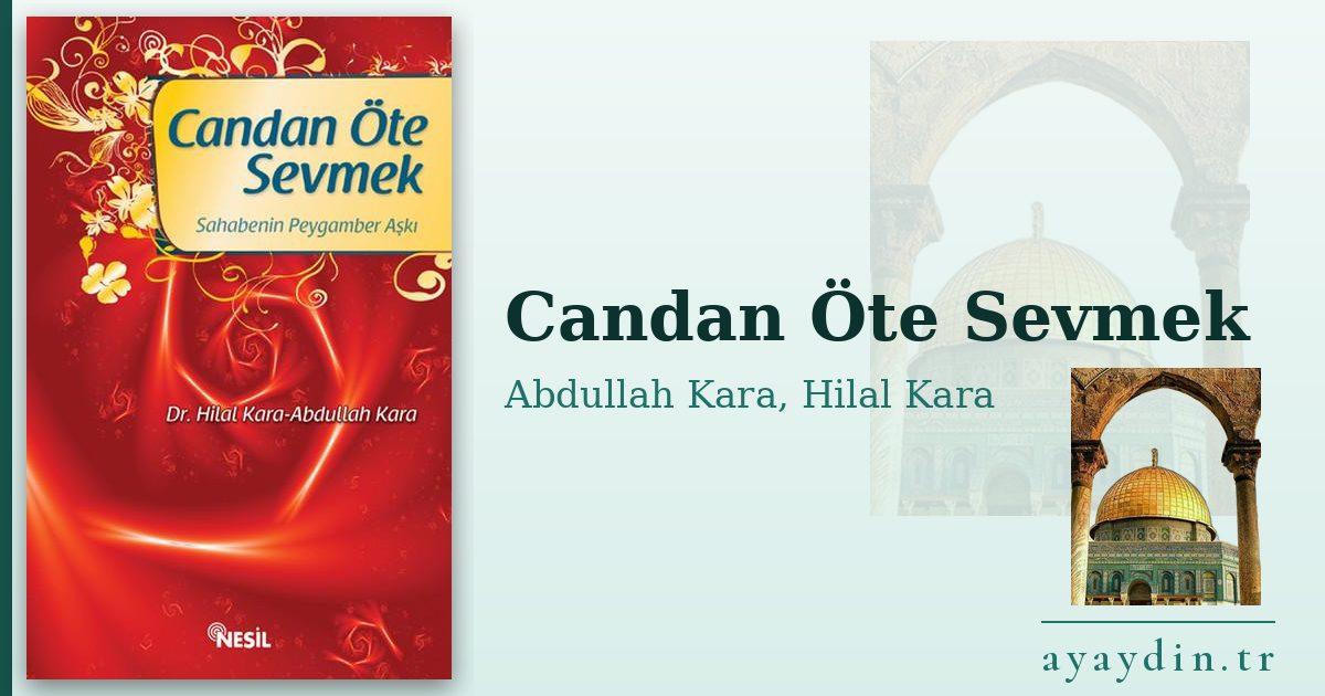 Candan Öte Sevmek - Abdullah Kara, Hilal Kara kitap alıntıları ve sözleri