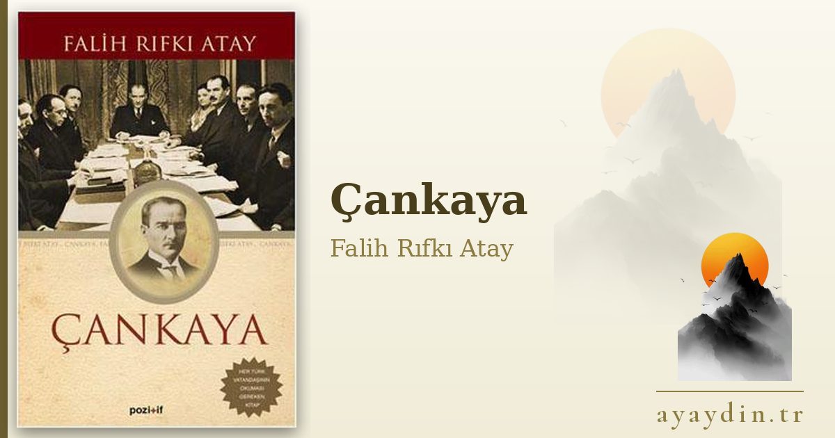 Çankaya - Falih Rıfkı Atay kitap alıntıları ve sözleri