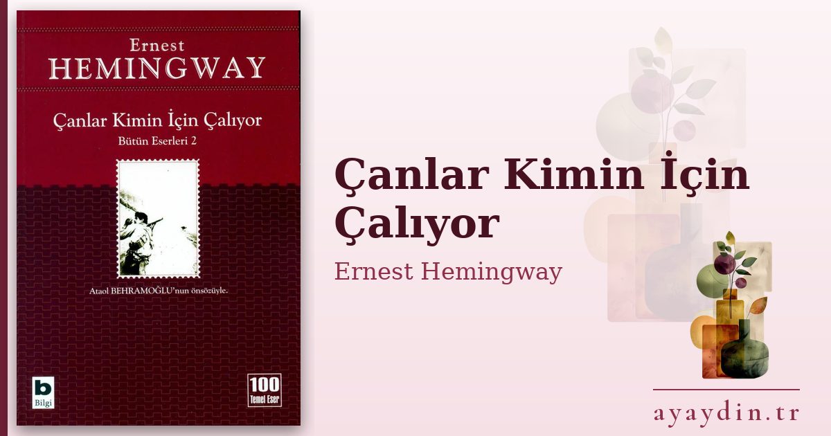 Çanlar Kimin İçin Çalıyor - Ernest Hemingway kitap alıntıları ve sözleri