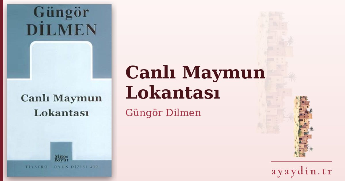 Canlı Maymun Lokantası - Güngör Dilmen kitap alıntıları ve sözleri