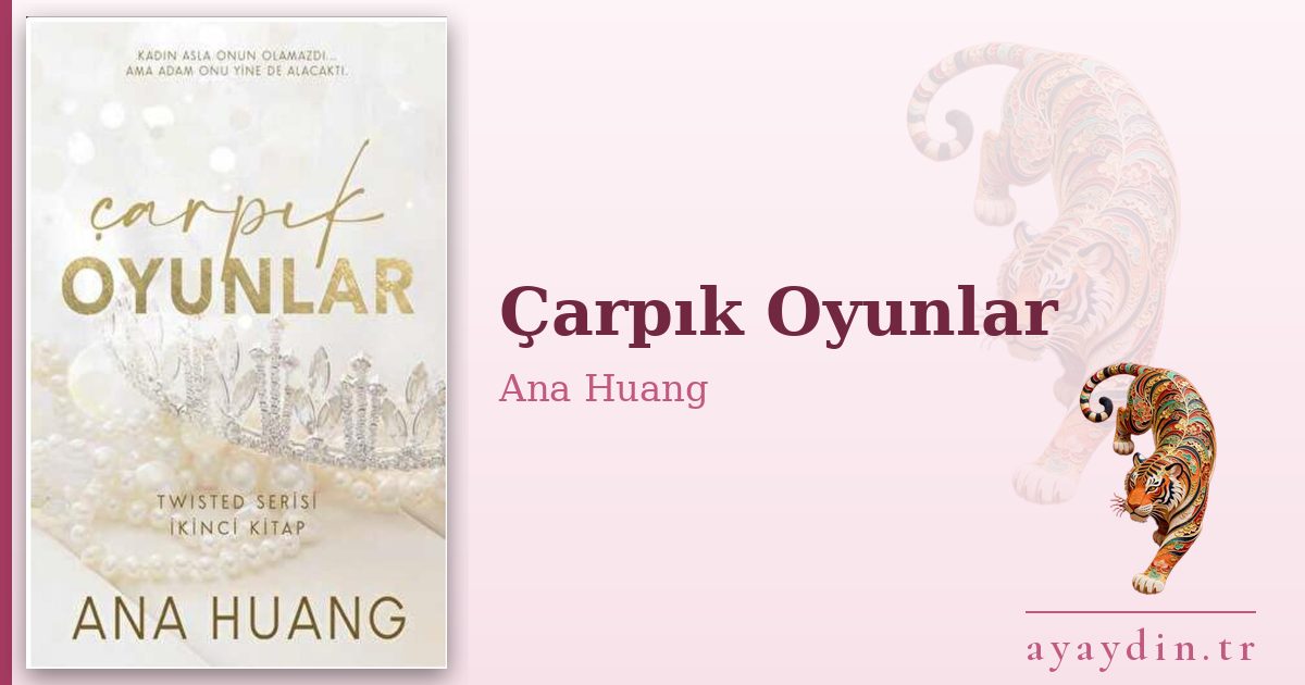 Çarpık Oyunlar - Ana Huang kitap alıntıları ve sözleri